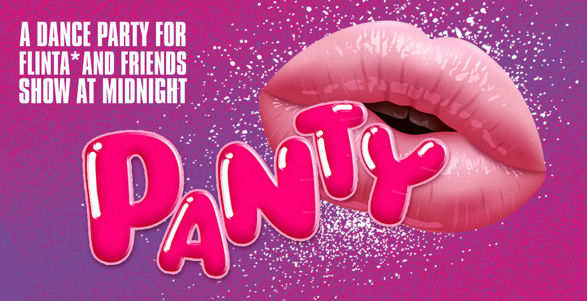 Tickets PANTY, a party for FLINTA* and friends in Berlin