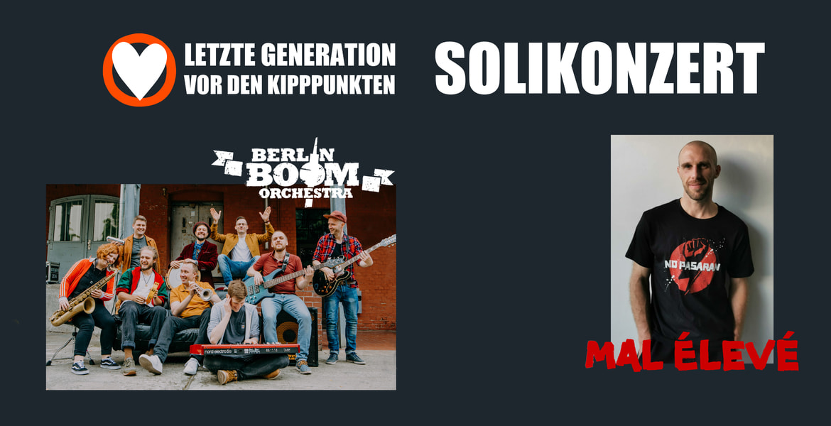 Tickets MAL ÉLEVÉ, BERLIN BOOM ORCHESTRA, Solikonzert Letzte Generation in Berlin