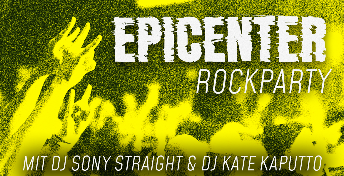 Tickets EPICENTER SPEZIAL, Rockparty mit DJ Sony Straight & DJ Kate Kaputto in Berlin