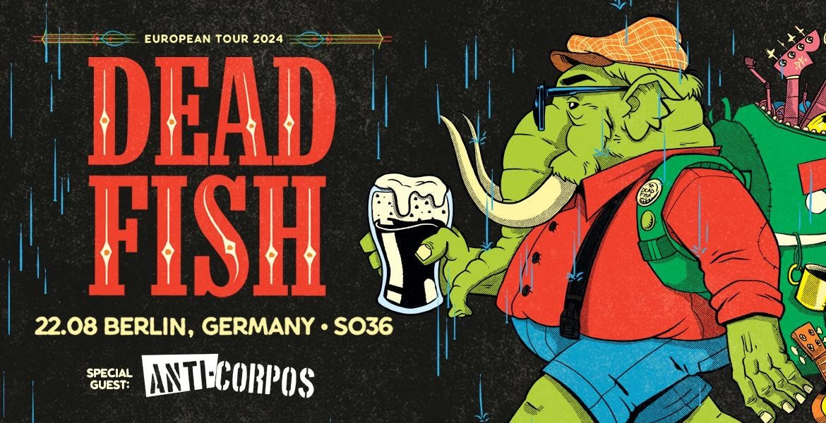 Tickets DEAD FISH, + Special Guests: Anti-Corpos in Berlin