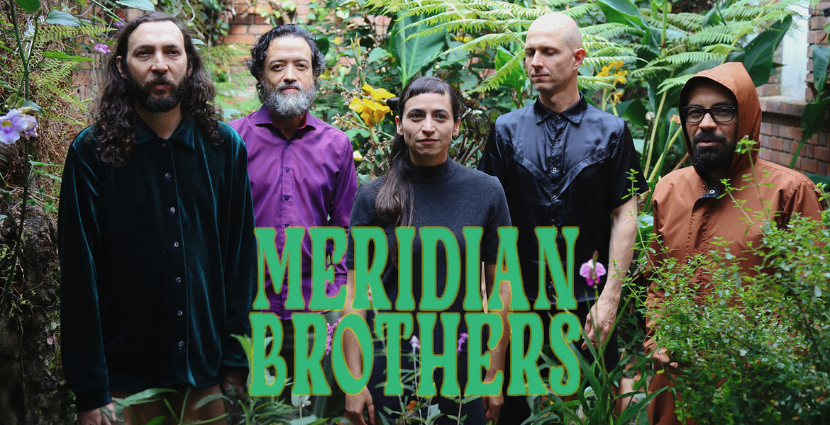 Tickets MERIDIAN BROTHERS, + Special Guests: Cosmica Bandida in Berlin