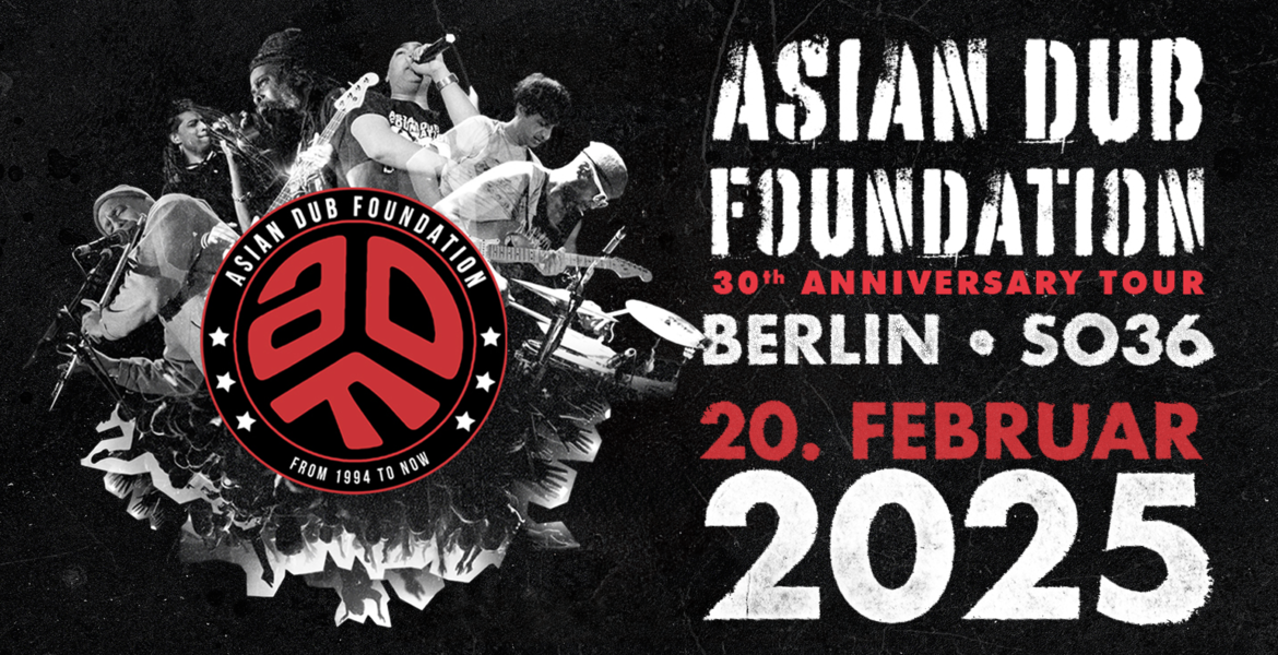 Tickets ASIAN DUB FOUNDATION (UK), Europa Winter Tour 24/25 in Berlin
