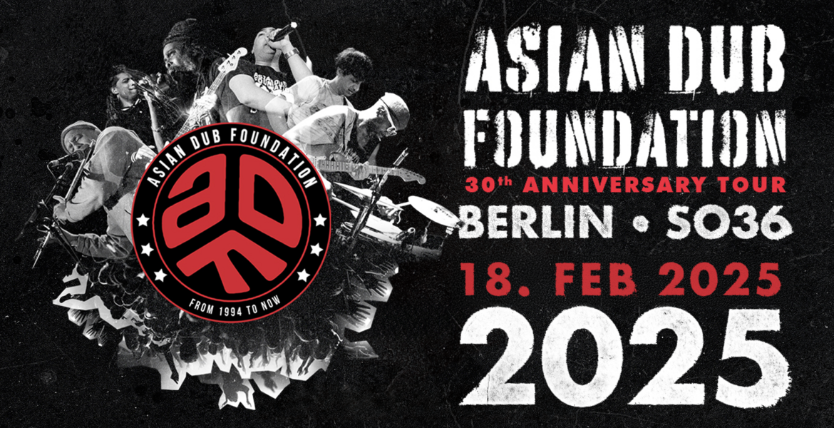 Tickets ASIAN DUB FOUNDATION (UK), Europa Winter Tour 24/25 in Berlin