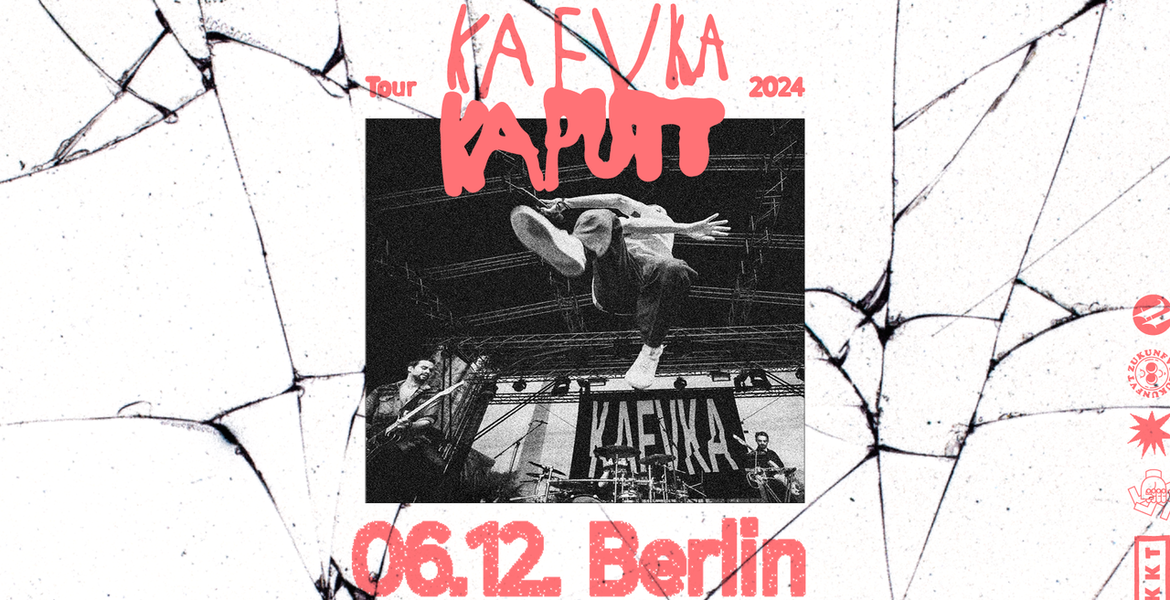 Tickets KAFVKA, KAPUTT TOUR 24 - Zusatzshow in Berlin