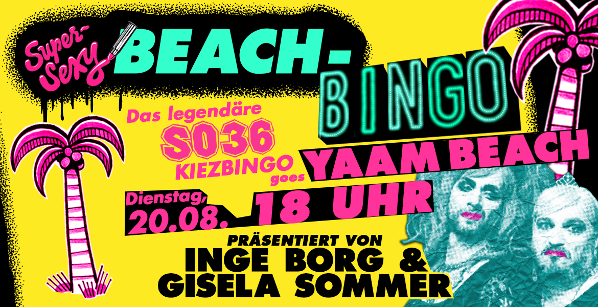 Tickets SUPER SEXY BEACH BINGO, Präsentiert von Inge Borg & Gisela Sommer / Sommeredition - @ Yaam Beach in Berlin