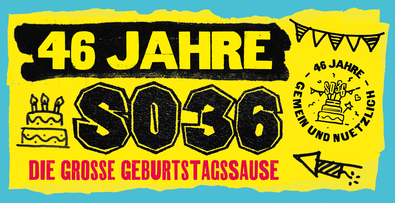 Tickets 46 JAHRE SO36, DIE GROSSE GEBURTSTAGSSAUSE in Berlin