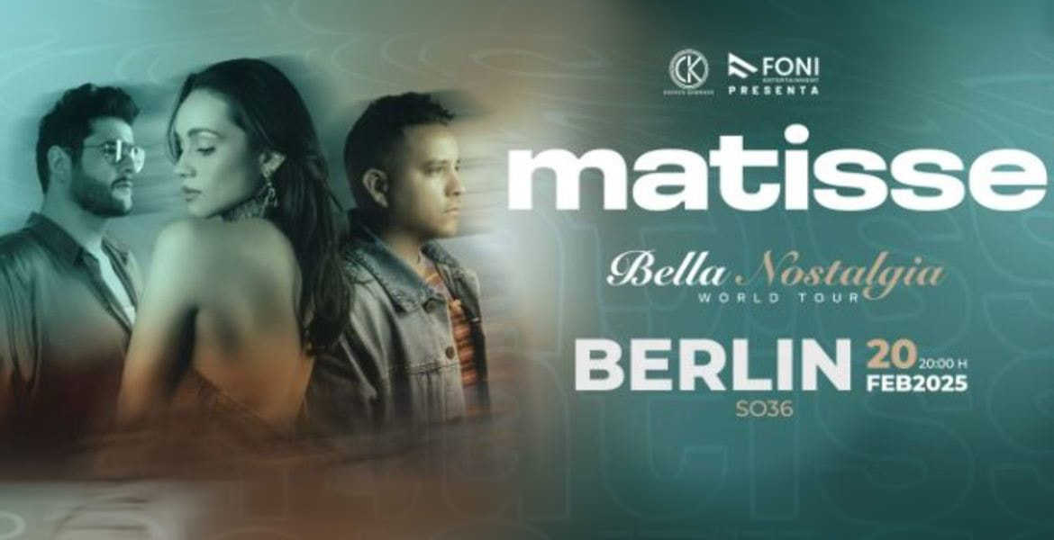 Tickets MATISSE, Bella Nostalgia World Tour in Berlin