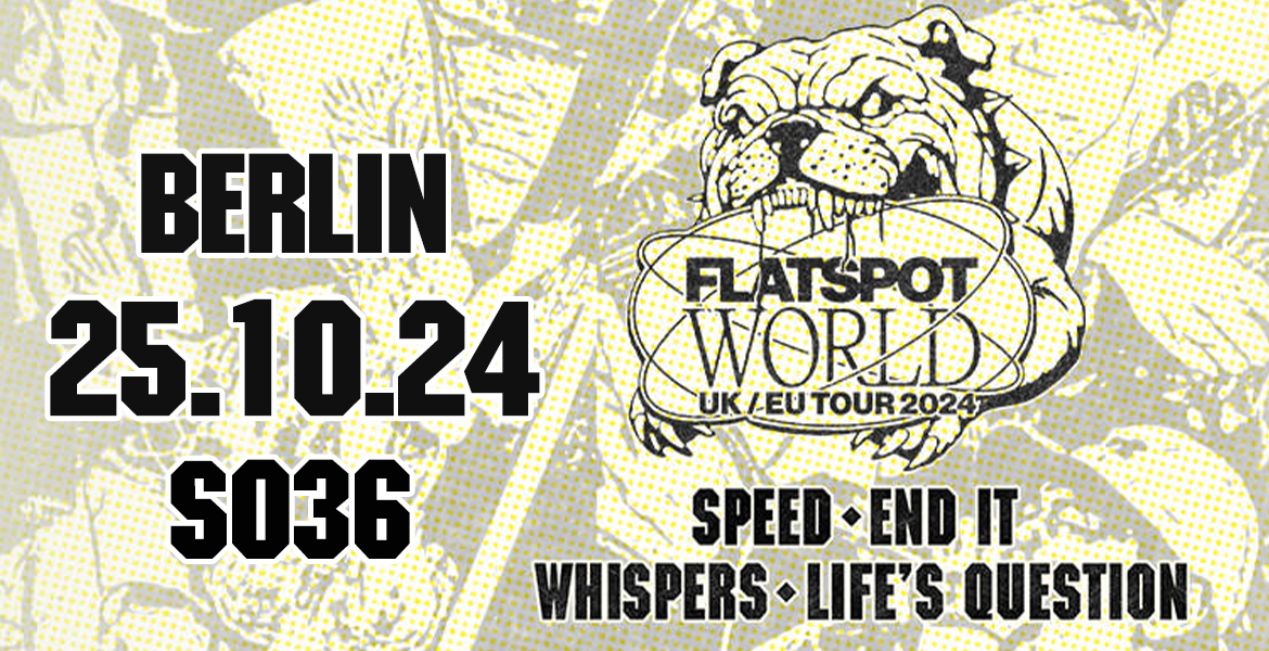 Tickets SPEED, END IT & LIFE'S QUESTION & WHISPERS & MORTAL FORM in Berlin