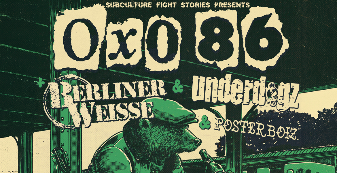 Tickets OXO 86 / BERLINER WEISSE / UNDERDOGZ / POSTERBOIZ, Dabei sein ist alles! in Bremen