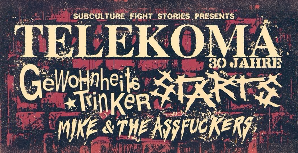 Tickets TELEKOMA - 30 JAHRE!, Es feiern mit: Gewohnheitstrinker & The Starts & Mike and the Assfucker in Berlin