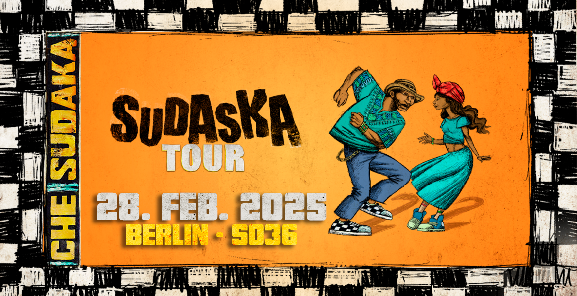 Tickets CHE SUDAKA, SudaSka Tour in Berlin