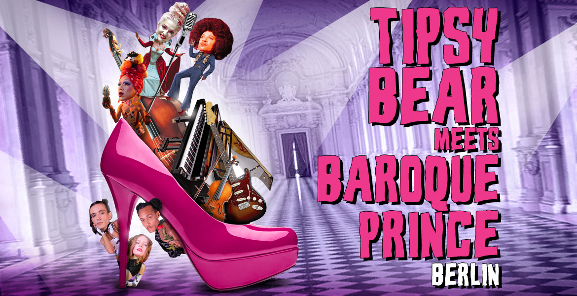 Tickets TIPSY BEAR MEETS BAROQUE PRINCE, A musical performance of queer pop rock drag mixed with classical baroque music in Berlin