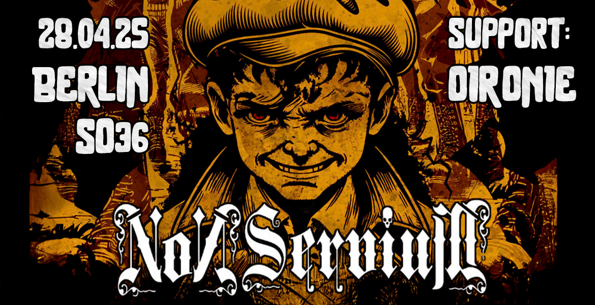 Tickets NON SERVIUM, Support: Oironie (Streetpunk from Berlin) in Berlin