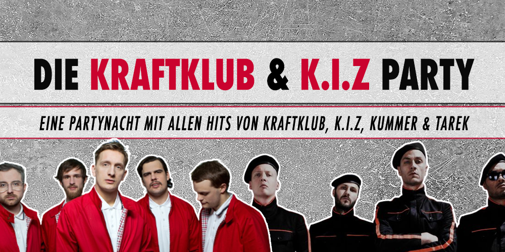 Tickets KRAFTKLUB & K.I.Z - PARTY, Die Party für Fans von Kraftklub, K.I.Z, Kummer und Tarek in Berlin