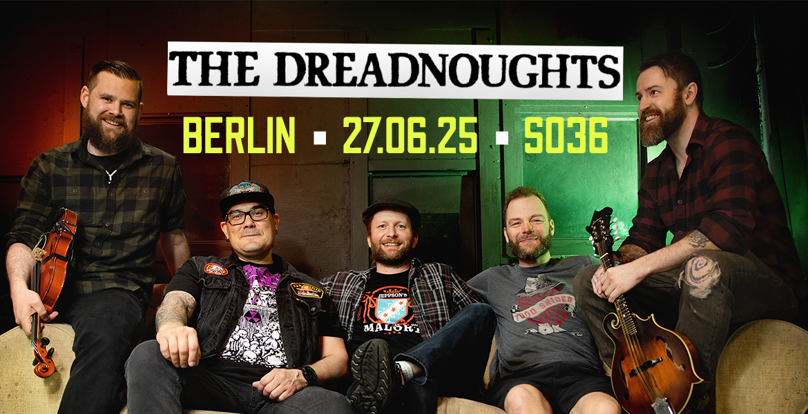 Tickets THE DREADNOUGHTS, + Special Guests in Berlin