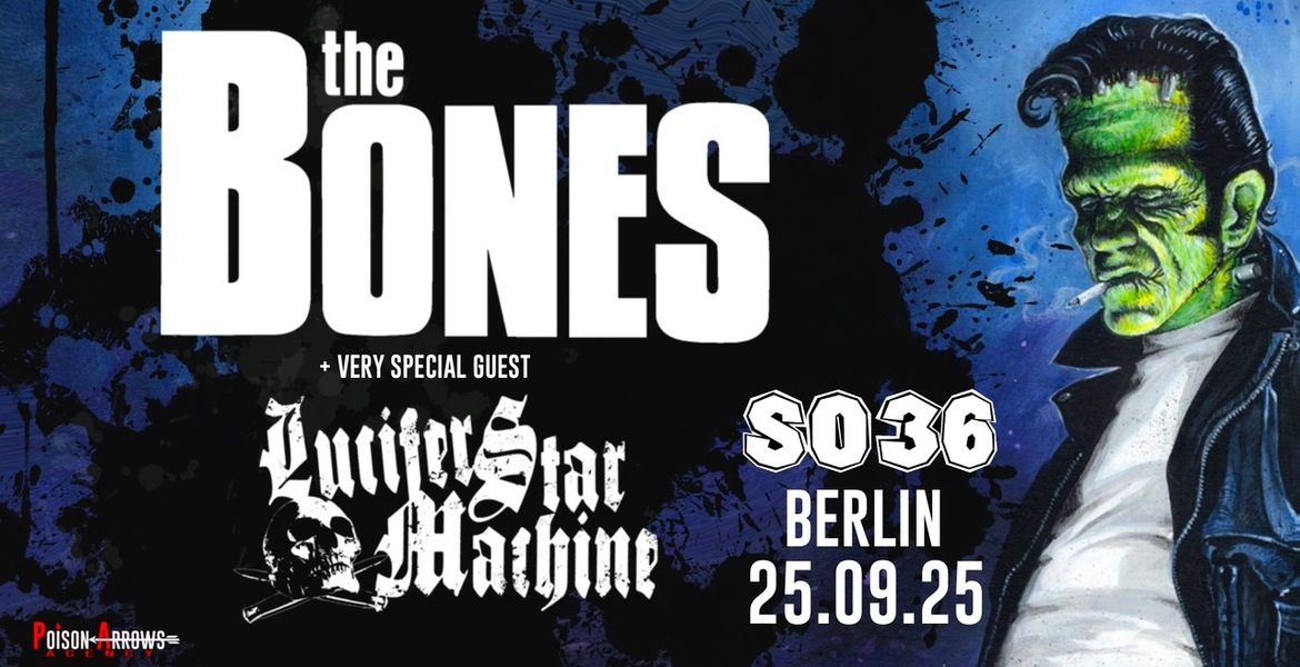 Tickets THE BONES, + very special guest: LUCIFER STAR MACHINE in Berlin