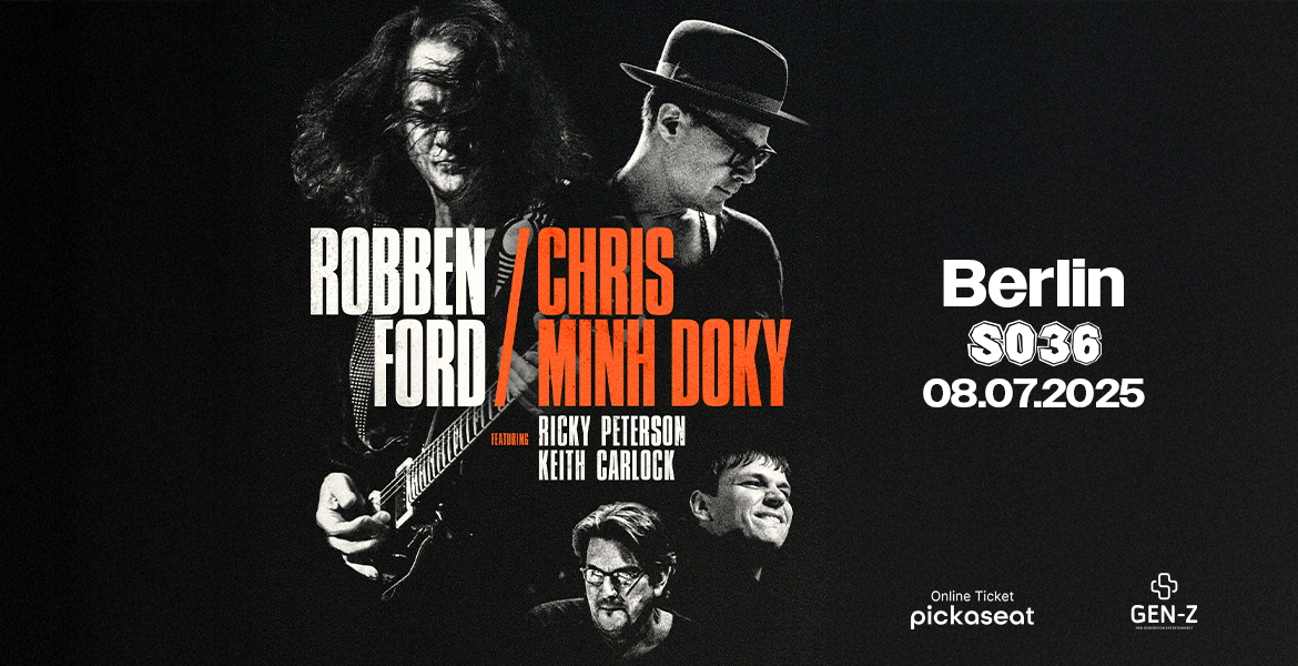 Tickets ROBBEN FORD / CHRIS MINH DOKY, featuring RICKY PETERSON & KEITH CARLOCK in Berlin